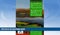 Best Buy Deals  Frommer s Complete Hostel Vacation Guide to England, Wales   Scotland (Complete