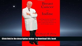 Best book  Breast Cancer and Iodine : How to Prevent and How to Survive Breast Cancer online