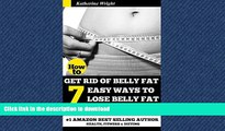 FAVORITE BOOK  How to Get Rid of Belly Fat: 7 Easy Ways to Lose Belly Fat Without Exercise! (Eat
