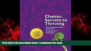 liberty books  Chemo: Secrets to Thriving: From someone who s been there. online