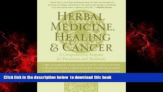 Read books  Herbal Medicine, Healing   Cancer: A Comprehensive Program for Prevention and