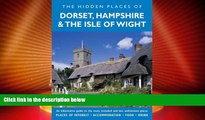 Big Sales  HIDDEN PLACES OF DORSET, HAMPSHIRE AND THE ISLE OF WIGHT: An informative guide to the