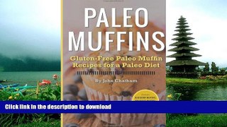 READ BOOK  Paleo Muffins: Gluten-Free Muffin Recipes for a Paleo Diet FULL ONLINE