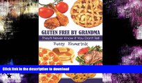 FAVORITE BOOK  Gluten Free by Grandma: They ll Never Know If You Don t Tell  PDF ONLINE