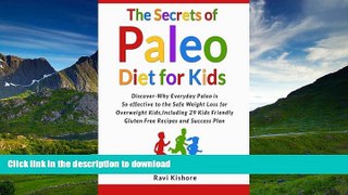 READ  The Secrets of Paleo Diet for Kids: Discover Why Everyday Paleo is so effective to the Safe