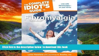 Read books  The Complete Idiot s Guide to Fibromyalgia, 2nd Edition (Complete Idiot s Guides