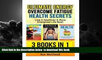 liberty book  Ultimate Energy: Overcome Fatigue: Health Secrets: Live A Healthier   More Energized
