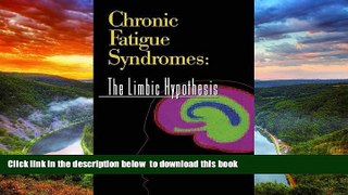 Best books  Chronic Fatigue Syndromes: The Limbic Hypothesis (The Haworth Library of the Medical
