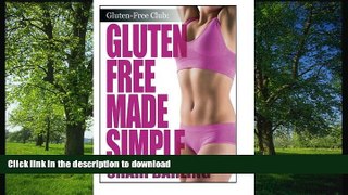 FAVORITE BOOK  Gluten-Free Made Simple: Curb Fatigue, Reduce Inflammation, Lose Weight (The