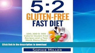 FAVORITE BOOK  5:2 Gluten-free Fast Diet: 100, 200   300 Calorie Recipes AND a two week Menu Plan