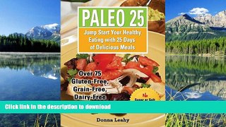 READ  Paleo 25: Jump Start Your Healthy Eating with 25 Days of Delicious Meals: Over 75