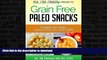 FAVORITE BOOK  Grain Free Paleo Snacks: Suitable for Paleo, Gluten Free, SCD and GAPS (Grain Free