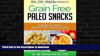 FAVORITE BOOK  Grain Free Paleo Snacks: Suitable for Paleo, Gluten Free, SCD and GAPS (Grain Free