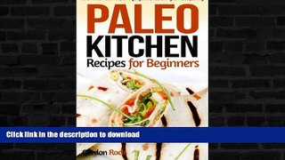 READ  Paleo Kitchen Recipes for Beginners: 25 delicious Paleo recipes to get you started with