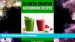 READ BOOK  Autoimmune Recipes: 20 Delicious Healthy Green Smoothie Recipes for the AIP Diet -