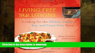 READ BOOK  Living Free Solutions: Cooking for the Gluten, Dairy, Soy and Yeast-Free Home  BOOK
