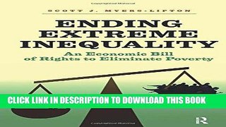 Ebook Ending Extreme Inequality: An Economic Bill of Rights to Eliminate Poverty Free Read