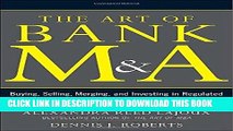 Best Seller The Art of Bank M A: Buying, Selling, Merging, and Investing in Regulated Depository