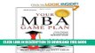 Ebook Your MBA Game Plan, Third Edition: Proven Strategies for Getting Into the Top Business