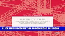 Ebook Occupy Time: Technoculture, Immediacy, and Resistance after Occupy Wall Street (Palgrave