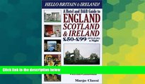 Must Have  Hello Britain   Ireland! : A Hotel and B B Guide to England, Ireland   Scotland GBP