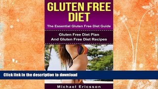 FAVORITE BOOK  GLUTEN FREE DIET: The Essential Gluten Free Diet Guide: Gluten Free Diet Plan And