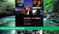 Best Deals Ebook  Breakfast in Brighton: Adventures on the Edge of Britain  BOOOK ONLINE