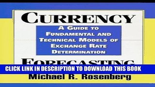 Ebook Currency Forecasting: A Guide to Fundamental and Technical Models of Exchange Rate