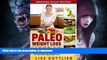 READ  Paleo Weight Loss The Ultimate Paleo Diet Cookbook: Top 50 Simple, Delicious, Exciting, Low