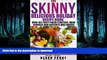 FAVORITE BOOK  The Skinny Delicious PALEO Holiday Recipe Book: Over 150 Festive Tasty Recipes! (