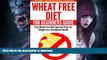 READ BOOK  Wheat Free Diet For Beginners Guide: Easy Wheat Free Diet Tips And Tricks For Weight