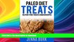 FAVORITE BOOK  Paleo Diet Treats: Gluten-Free Treats and Snack Recipes (Paleo Cookbook for