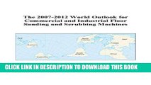 Best Seller The 2007-2012 World Outlook for Commercial and Industrial Floor Sanding and Scrubbing