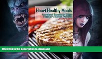 FAVORITE BOOK  Heart Healthy Meals: Nutritional Benefits of Super Foods or a Gluten Free Diet