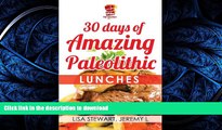 READ  30 Days Of Amazing Paleolithic Lunches: Easy Gluten Free Recipes (Paleo Recipes Made Easy