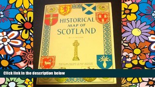 Must Have  Historical Map of Scotland  BOOOK ONLINE