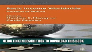 Ebook Basic Income Worldwide: Horizons of Reform (International Political Economy Series) Free