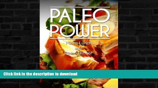 READ BOOK  Paleo Power - Paleo Lunch and Paleo Dinner - 2 Book Pack (Caveman CookBook for low