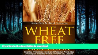 FAVORITE BOOK  Wheat Free Diet Book: Essential Wheat Free Foods and Delicious Wheat Free Cooking