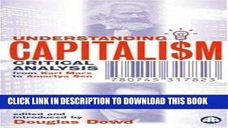 Ebook Understanding Capitalism: Critical Analysis from Karl Marx to Amartya Sen Free Download