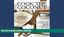 READ  Coconut Oil and Flour Recipes : Healthy and Natural Cooking Using Coconut (Cook the
