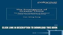 Ebook The Emergence of Greater China: The Economic Integration of Mainland China, Taiwan, and Hong