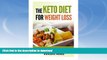 FAVORITE BOOK  The Keto Diet For Weight Loss: Burn Fat, Fight Diabetes and Feel Great! (Keto Diet