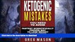 READ BOOK  Ketogenic Mistakes: You Need to Avoid: Fastest Scientifically Proven Way To Lose