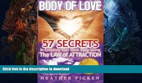 EBOOK ONLINE  Body of Love: 57 Secrets In Creating Your Ideal Body Using The Law of Attraction