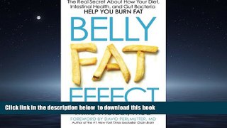 Best book  Belly Fat Effect: The Real Secret About How Your Diet, Intestinal Health, and Gut