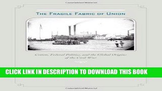 Best Seller The Fragile Fabric of Union: Cotton, Federal Politics, and the Global Origins of the