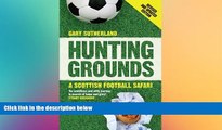 Must Have  Hunting Grounds: A Scottish Football Safari  BOOOK ONLINE