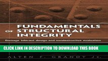 Read Now Fundamentals of Structural Integrity: Damage Tolerant Design and Nondestructive