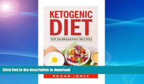 FAVORITE BOOK  Ketogenic Diet: Top 50 Breakfast Recipes (Recipes, Ketogenic Recipes, Ketogenic,